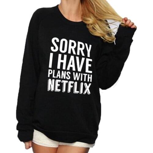 Funny Saying Phrase Slogan Women Crewneck Hoodies Streetwear Pullover Top 2021 Sorry I Have Plans with Netflix Sweatshirt Jumper