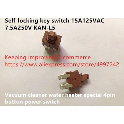 Original new 100% self-locking key switch KAN-L5 vacuum cleaner water heater special 4pin button power switch 15A125VAC 7.5A250V