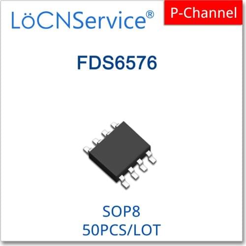LoCNService 50PCS 500PCS FDS6576 SOP8 P-Channel 20V 11A High quality