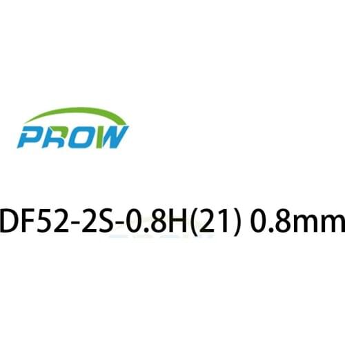 DF52-2S-0.8H(21) 0.8mm pitch 0.8 mm 2P 2pin for HRS connector Prow socket DF52 2S 0.8H 21