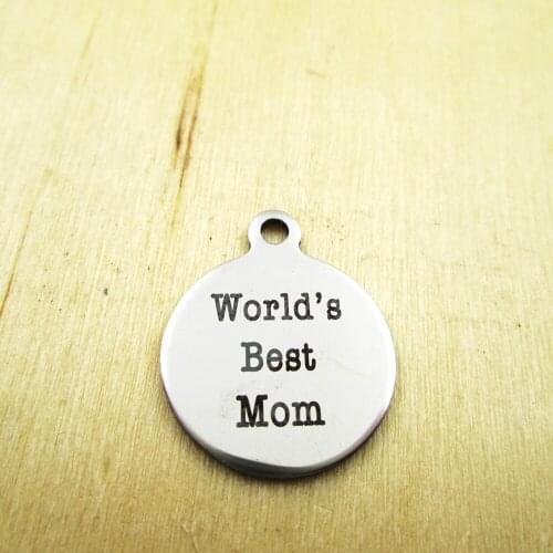 10pcs/lot-worlds best mom stainless steel charms - Laser Engraved - Customized - DIY Charms Pendants