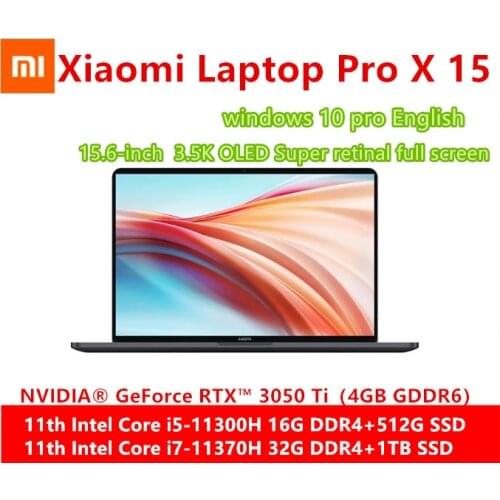 Xiaomi Mi Laptop Pro X 15 i7-11370H/i5-11300H 32GB/16GB RAM 1TB/512GB SSD RTX 3050 Ti GPU 15.6" 3.5K E4 OLED Game Notebook PC