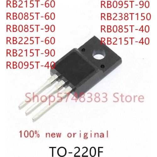 10PCS RB215T-60 RB085T-60 RB085T-90 RB225T-60 RB215T-90 RB095T-40 RB095T-90 RB238T150 RB085T-40 RB215T-40 TO-220F