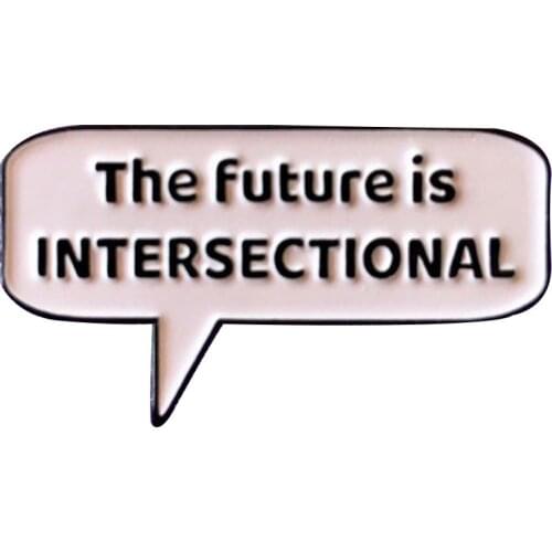The future is intersectional enamel pin Feminist brooch pin