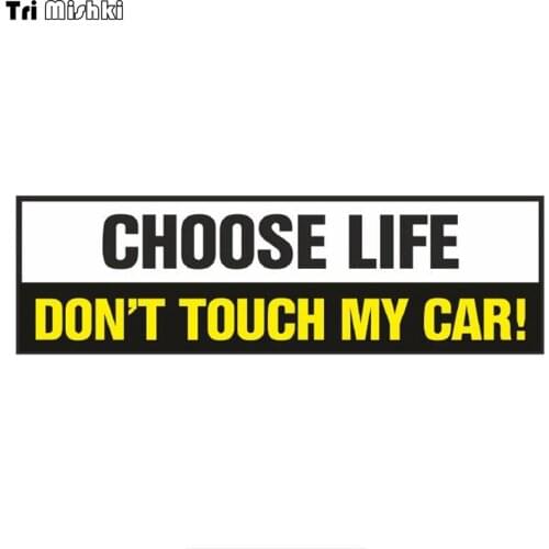 Tri Mishki WCS795 22.5*7cm warning choose life don't touch my car car sticker PVC coloful Decals Motorcycle Accessories sticker
