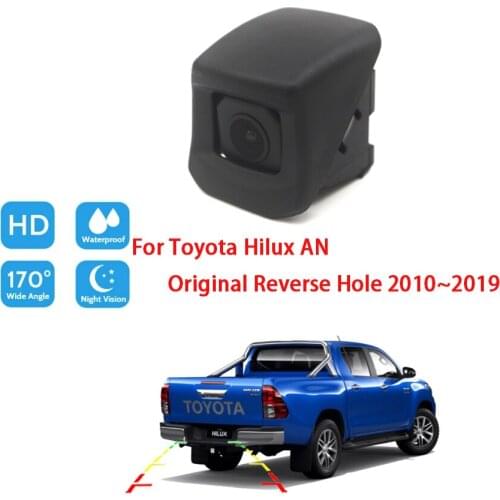 Car Rear View CameraFor Toyota Hilux AN Original Reverse Hole 2010 ~ 2019 CCD Full HD Night Vision Car Camera Waterproof