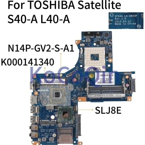 KoCoQin Laptop motherboard For TOSHIBA Satellite S40-A L40-A GT740M Mainboard K000141340 VFKAA LA-9863P SLJ8E N14P-GV2-S-A1 1G
