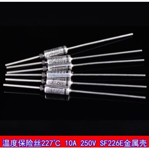 200pcs/lot Temperature fuse 227 degrees 10A 250V SF226E 227 metal shell thermal protection SEFUSE fuse