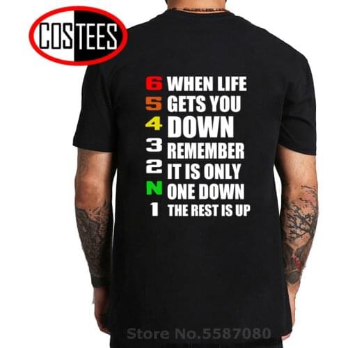 1N23456 motorcycle t shirt men MTB biker quote tshirt When life gets you down remember its only one down the rest is up t-shirts