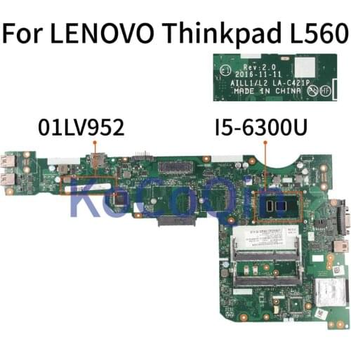 For LENOVO Thinkpad L560 Notebook Mainboard SR2F0 I5-6300U/6200U 01LV952 1LV948 00UR185 00UR712 LA-C421P Laptop Motherboard