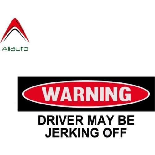 Aliauto Warning Car Sticker DRIVER MAY BE JERKING OFF Decal Accessories PVC for Mazda Cx 5 Vw Golf 5 Nissan Juke Logan,14cm*6cm