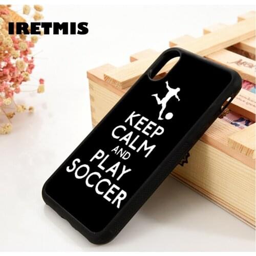 Iretmis 5 5S SE 6 6S Soft Silicone phone case cover for iPhone 7 8 plus X Xs 11 Pro Max XR KEEP CALM PLAY SOCCER FootbalL Futbol