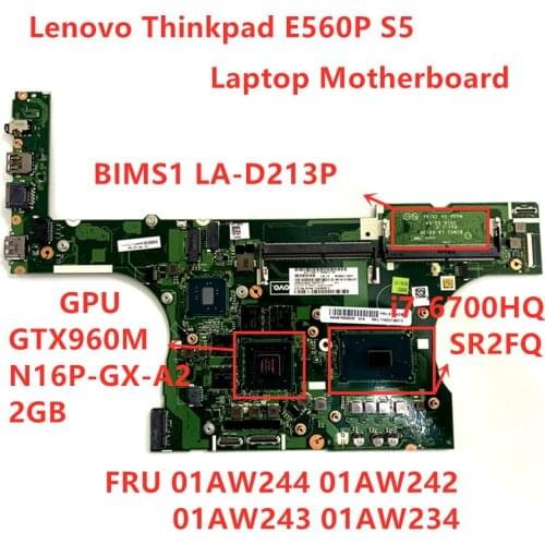 BIMS1 LA-D213P for Thinkpad E560P S5 Laptop 20G5 Motherboard FRU 01AW244 01AW242 01AW243 01AW234 CPU:I5-6300 GTX960M 2GB DDR4