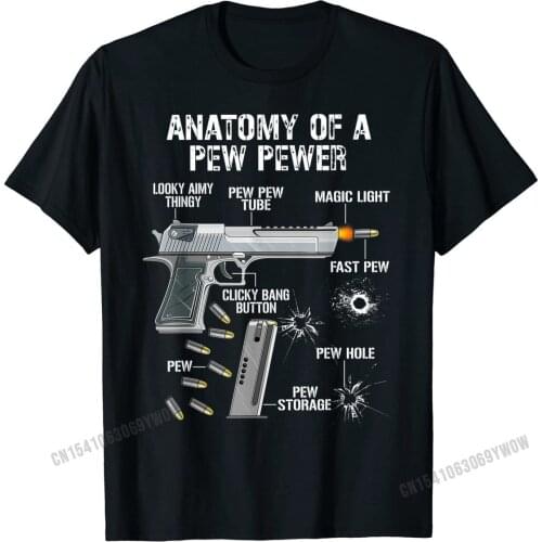 Funny Anatomy Of A Pew Pewer Ammo Gun Amendment Saying T-Shirt T Shirts Tops T Shirt Graphic Cotton Birthday Printed Men