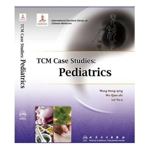 TCM Case Studies: Pediatrics. 1st Edition. English Edition. Traditional Chinese Medicine