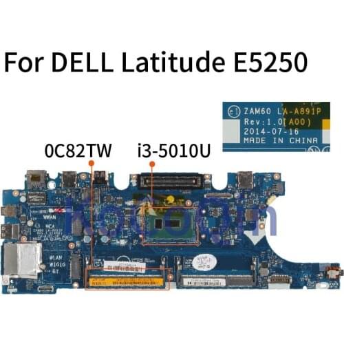 For DELL Latitude E5250 I3-5010U Laptop Mainboard CN-0C82TW 0C82TW ZAW60 LA-A891P SR23Z DDR3 Notebook MOTHERBOARD