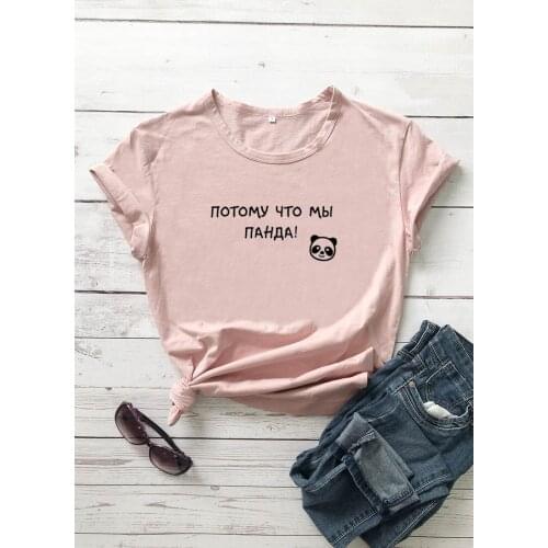 Because we are panda Russian Letter Print Unisex Funny Shirt Summer High Quality Fashion Cotton Short Sleeve tops tee