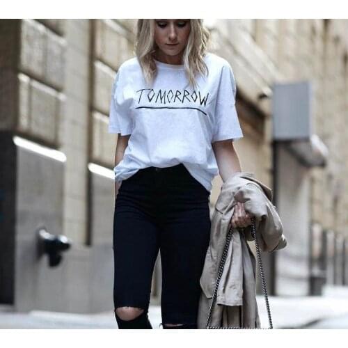 Tomorrow Print Women Tshirts Cotton Casual Funny t Shirt For Lady Top Tee Hipster Drop Ship NA-647