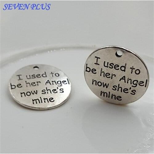 High Quality 10 Pieces/Lot Diameter 25mm Letter Printed I Used to be her Angel Now Shes Mine Message Charms