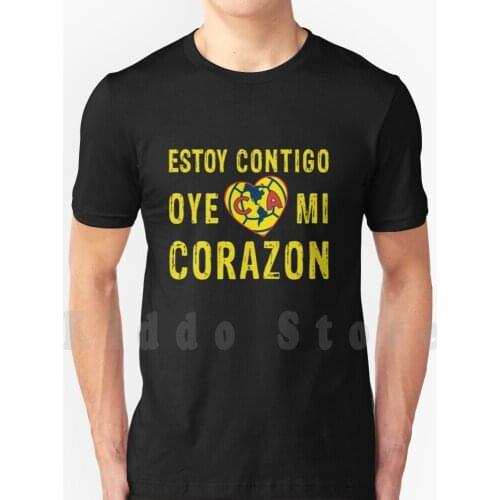 Las Aguilas De Club America-Estoy Contigo Oye Mi Corazon Mexican Soccer Team Gifts For The Family. T Shirt Print For Men