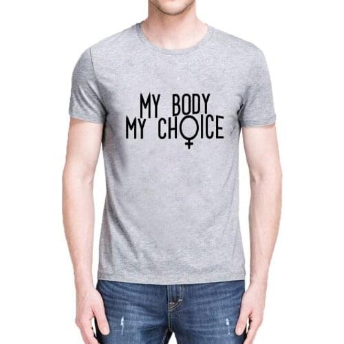 My Body My Choice Feminist T-Shirt Stylish Casual Cotton Tee Funny Grunge Letter Printed Tops girl Camisetas