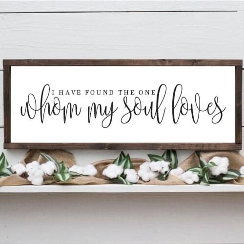 I have found the one whom my soul loves Prints Sign for Above the bed Wall Decor Wedding Love Quotes Art Canvas Painting Poster