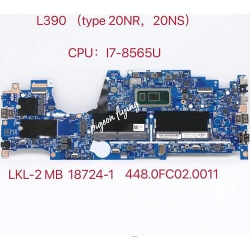 For ThinkPad L390 (type 20NR, 20NS) Laptops Motherboard CPU:i7-8565U 18724-1 448.0FC02.0011 FRU:02DL948 02DL942 02DL832 Test Ok