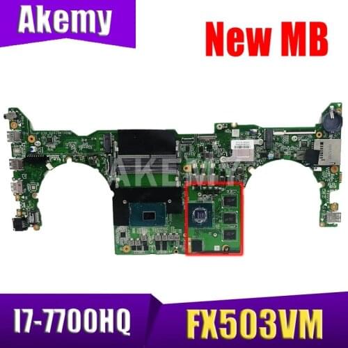 Akemy FX503VM MB._I7-7700HQ GTX1060M (V3G) MainBoard For ASUS FX503VM FX503VD FX503V FZ63V Laptop Motherboard 90NR0GP0-R00030