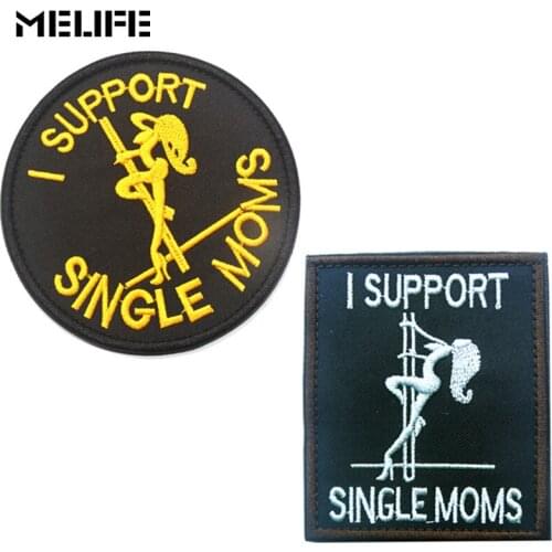 I SUPPORT SINGLE MOMS Patch For Sports Souvenir Medal Military Tactical Embroidered Patches Personality 3D Embroidery Badges