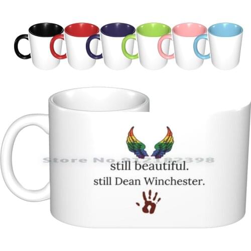 Still Beautiful. Still Dean Winchester. With Hand Print And Rainbow Ceramic Mugs Coffee Cups Milk Tea Mug Still Beautiful Still