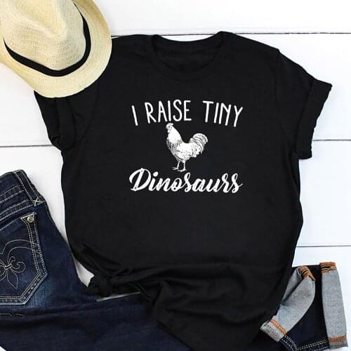 I Raise Tiny Dinosaus Hen Chicken Funny Women Tshirt Short Sleeve Loose Summer Tee Shirt Harajuku Streetwear Roupas Femininas