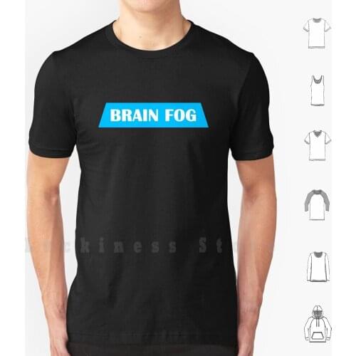 Brain Fog T Shirt Big Size 100% Cotton Brain Fog Losing Mind Girls Trending Whats Trending Whats Hot Best Designs High Fashion