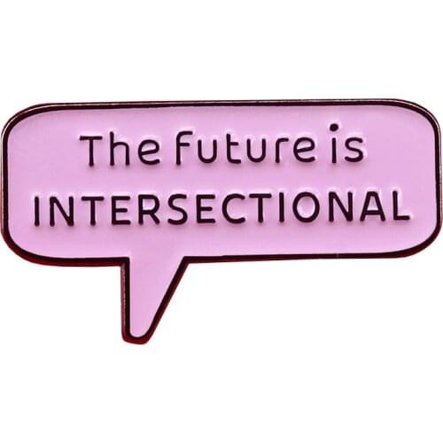 The future is intersectional enamel pin Feminist brooch Intersectionality pin