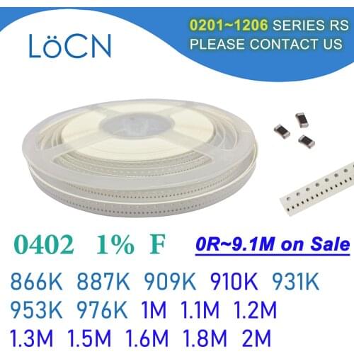 0402 1% 10000PCS SMD Resistor F 866K 887K 909K 910K 931K 953K 976K 1M 1.1M 1.2M 1.3M 1.5M 1.6M 1.8M 2M 1005 OHM