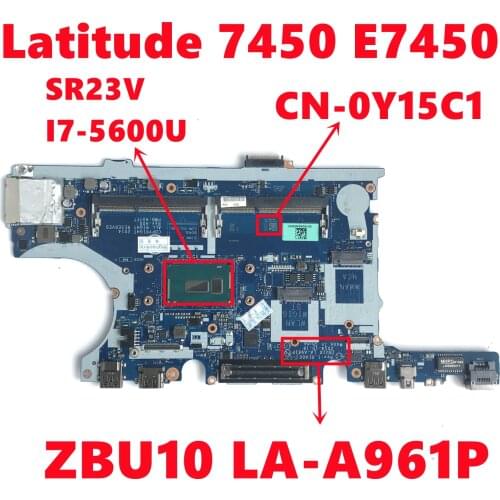 CN-0Y15C1 0Y15C1 Y15C1 For Dell Latitude 7450 E7450 Laptop Motherboard ZBU10 LA-A961P Mainboard With SR23V I7-5600U 100% test OK