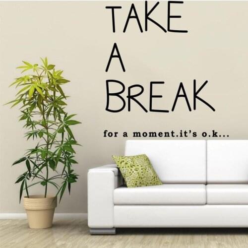 Wall Decal Vinyl Sticker Quote Take A Break For A moment It Is Ok For Lounge Pantry Art DIY Home Decoartion Mural Poster WW-457