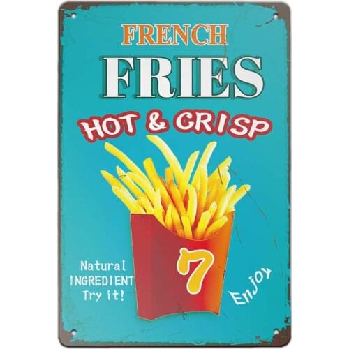 French Fries HOT &Crisp Natural Ingredient Retro Metal Sign Vintage Tin Sign for Plaque Poster Cafe Wall Art Sign Gift 12 X 8
