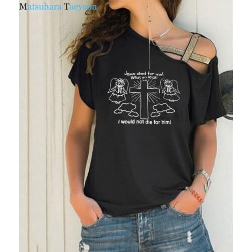 Jesus died for me what an idiot art t-shirt women graphic hipster Fashion Irregular Skew Cross Bandage Cotton tee top tshirt