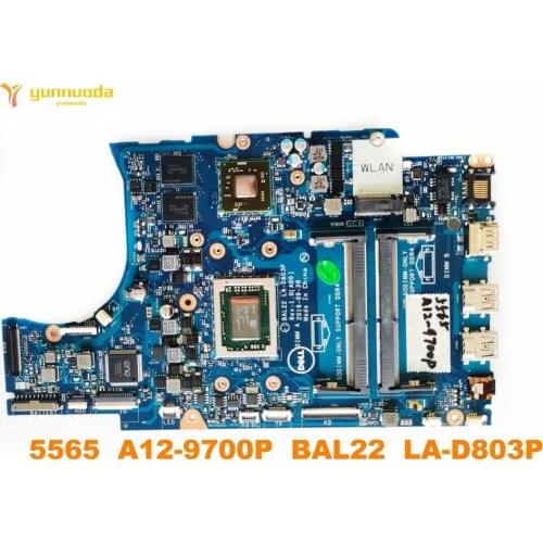 Original for DELL 5565 5765 laptop motherboard 5565 A12-9700P BAL22 LA-D803P tested good free shipping