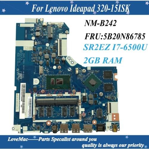 Hight quality FRU 5B20N86785 for Lenovo Ideapad 320-15ISK Laptop Motherboard NM-B242 SR2EZ I7-6500U 2GB RAM DDR4 4GB 100% Tested