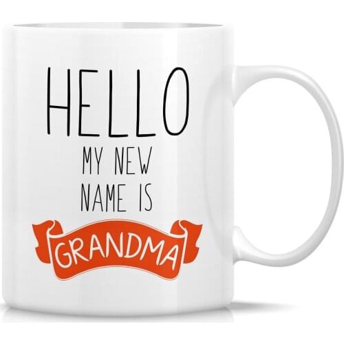 Funny Mug Hello My New Name Is Grandma 11 Oz Ceramic Coffee Mug