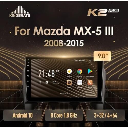 KingBeats Android Octa-Core head unit HU 4G in Dash Car Radio Multimedia Video Player Navigation GPS For Mazda MX-5 III 3 NC 2008 - 2015 no dvd 2 din Double Din Android Car Stereo 2din