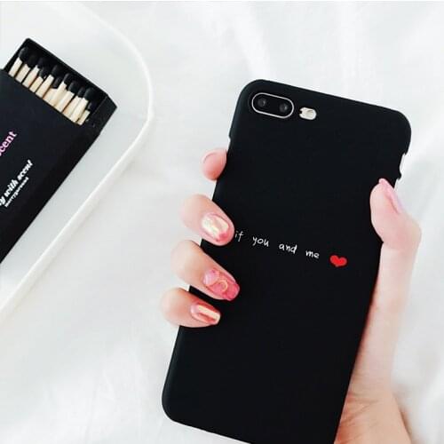 Letters Couples Phone Case For iphone 7 7Plus Fashion English if you and me Cases For iphone X 8 6 6s Plus Hard Black Back Cover
