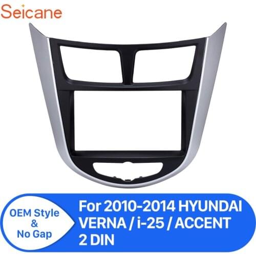 Seicane OEM refitting in Dash 2 din Car DVD Player interface Panel Frame Radio Fascia for HYUNDAI VERNA/ i-25/ ACCENT