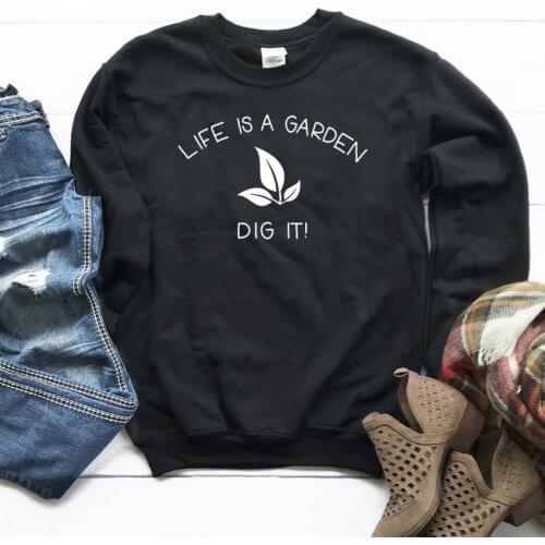 Women Sweatshirts Girls Life Is Garden Dig It Letter Print Sweatshirts Funny Hoodies Graphic Pullover Harajuku Casual Regular