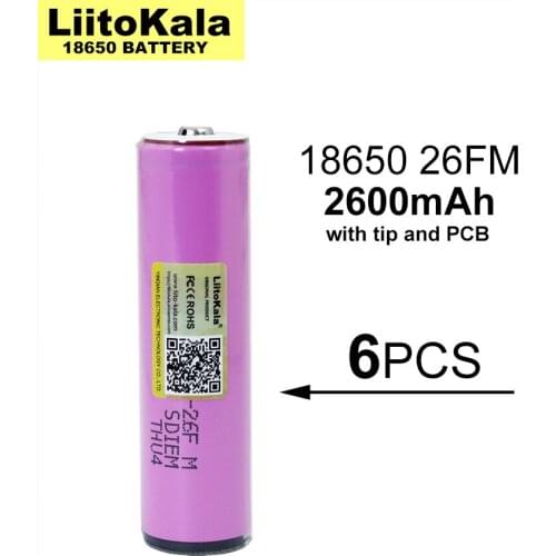 6PCS Liitokala 3.7V/4.2V 18650 2600mAh ICR18650-26FM Rechargeable Lithium Battery PCB Protection Board for Flashlight