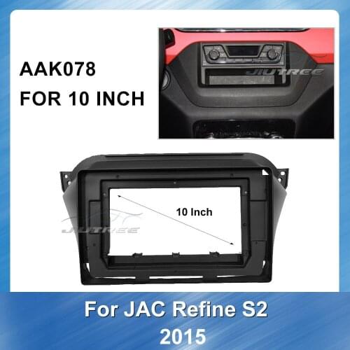 10 Inch 2 Din Car Radio Fascia frame for JAC Refine S2 2015 car DVD GPS navi Panel Dash Kit Installation Frame Trim Bezel