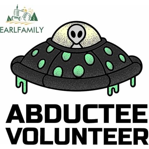 EARLFAMILY 13cm x 11.4cm for Aliens Abductee Volunteer Vinyl Car Stickers Fashion Fine Decal Laptop Interesting Decoration