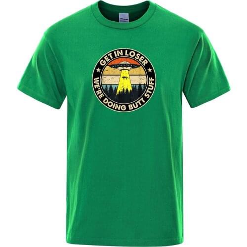 Get In Loser We'Re Doing Butt Stuff Print Man Tshirt Cool Loose Tshirts Fashion Vintage Tee Shirt Harajuku Beautiful T-Shirt Men