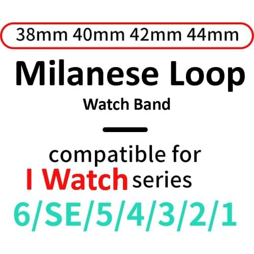 Milanese Loop Strap for Apple Watch 6 5 4 SE 38mm 42mm Stainless Steel Magnetic Buckle Band Strap for iwatch Series 44mm 40mm